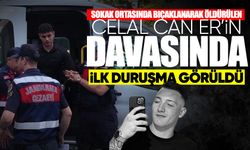 Sokak ortasında bıçaklanarak öldürülen: Celal Can Er davasında ilk duruşma görüldü