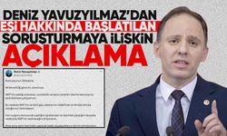 Deniz Yavuzyılmaz’dan eşi hakkında başlatılan soruşturmaya ilişkin açıklama