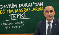 Dural’dan eğitim masraflarına tepki: "Ailelerin sırtındaki yük büyüyor"