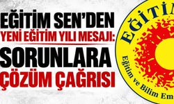 Eğitim Sen’den yeni eğitim yılı mesajı: Sorunlara çözüm çağrısı