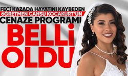 Feci kazada hayatını kaybeden öğretmen Cansu Kocakurt’un cenaze programı belli oldu