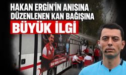 Hakan Ergin’in anısına düzenlenen kan bağışına büyük ilgi