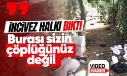 İncivez halkı bıktı: Burası sizin çöplüğünüz değil