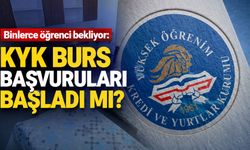 Binlerce öğrenci bekliyor: KYK burs başvuruları başladı mı?