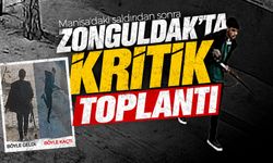 Manisa'daki saldırıdan sonra Zonguldak'ta kritik toplantı