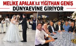 Melike Apalak ile Yiğithan Geniş dünyaevine giriyor