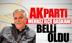 Ak Parti Merkez İlçe başkanı belli oldu