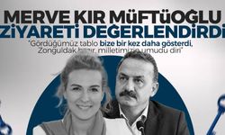Merve Kır Müftüoğlu, Ağıralioğlu ziyaretini değerlendirdi: “Zonguldak hazır, milletimizin umudu diri”