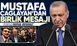 Mustafa Çağlayan’dan birlik mesajı: "Aramıza kimse giremez"