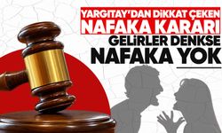Yargıtay’dan dikkat çeken nafaka kararı: Gelirler denkse nafaka yok