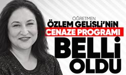 Öğretmen Özlem Gelişli son yolculuğuna uğurlanacak