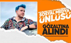 Sosyal medya ünlüsü gözaltına alındı