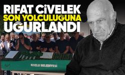 Rıfat Civelek son yolculuğuna uğurlandı