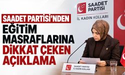 Saadet Partisi’nden eğitim masraflarına dikkat çeken açıklama