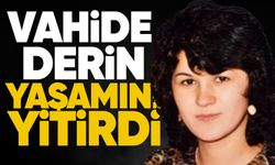 Vahide Derin yaşamını yitirdi