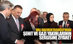 Vali Hacıbektaşoğlu’ndan Şehit ve Gazi yakınlarının sergisine ziyaret