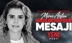 Yeni Parti Kozlu İlçe Başkanı Merve Arslan’dan Gaziler Haftası mesajı