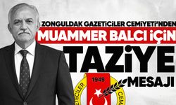 Zonguldak Gazeteciler Cemiyeti’nden Muammer Balcı için taziye mesajı