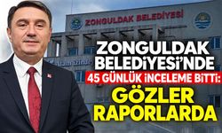 Zonguldak Belediyesi’nde 45 günlük inceleme bitti: Gözler raporlarda
