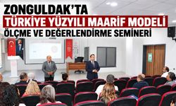 Zonguldak'ta Türkiye Yüzyılı Maarif Modeli ölçme ve değerlendirme semineri