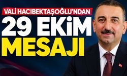 Vali Hacıbektaşoğlu’ndan 29 Ekim mesajı