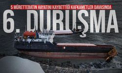 5 mürettebat hayatını kaybetmişti: Kafkametler davasında 6. duruşma görüldü