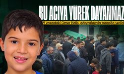 9 yaşındaki Ömer Halis, gözyaşları arasında toprağa verildi