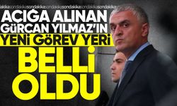 Açığa alınan Gürcan Yılmaz’ın yeni görev yeri belli oldu!