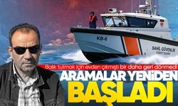 Balık tutmaya çıktı, geri dönmedi: Aramalar ikinci günde
