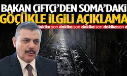 Bakan Çiftçi’den Soma’daki göçükle ilgili açıklama