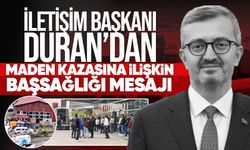 İletişim Başkanı Duran'dan Zonguldak'taki maden kazasına ilişkin başsağlığı mesajı