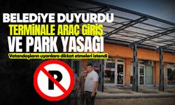 Belediye duyurdu: Terminale araç girişi ve park yasağı getirildi