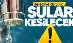 Belediyeden su kesintisi uyarısı: Bazı abonelere su verilemeyecek