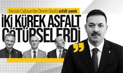 Çağlayan’dan Dural’a asfalt yanıtı: “İki kürek asfalt götürselerdi”