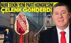 Nuri Tekin YENİ Parti kongresine çelenk gönderdi!