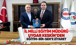 İl Milli Eğitim Müdürü Keskin’den Eğitim-Bir-Sen’e ziyaret