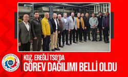 Kdz. Ereğli TSO’da görev dağılımı belli oldu