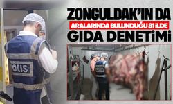 Zonguldak’ın da aralarında bulunduğu 81 ilde gıda operasyonu: 61 milyon TL’lik ürün ele geçirildi