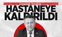 Köksal Tunçtürk hastaneye kaldırıldı