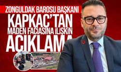 Zonguldak Barosu Başkanı Kapkaç’tan maden faciasına ilişkin mesaj