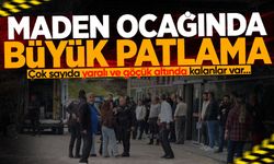 Maden ocağında büyük patlama: Çok sayıda yaralı var!