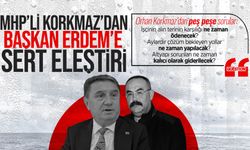 MHP’li Korkmaz’dan Başkan Erdem’e sert eleştiri: “Sorumluluktan izin alamazsınız”