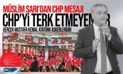 Müslim Sarı’dan CHP mesajı: CHP’yi terk etmeyenler gerçek Mustafa Kemal askerleridir