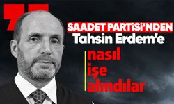 Saadet Partisi’nden Tahsin Erdem’e 304 personel üzerinden sert sorular