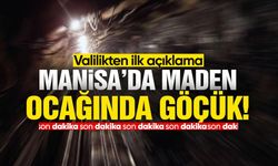 Soma'da maden ocağında göçük: Valilikten ilk açıklama