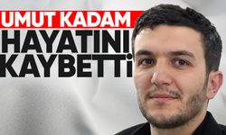 Umut Kadam hayatını kaybetti