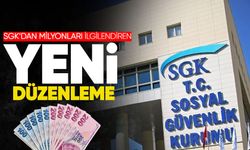 SGK’dan milyonları ilgilendiren yeni düzenleme!