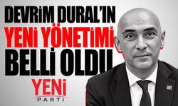 Devrim Dural'ın yeni yönetimi belli oldu