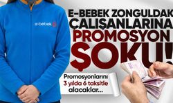 Zonguldak E-Bebek çalışanlarına promosyon şoku! 3 yılda 6 taksitle alacaklar...