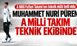 Zonguldaklı Muhammet Nuri Püren, A Milli Takım teknik ekibinde